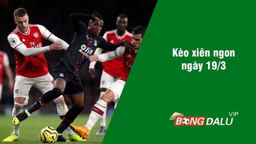 soi kèo xiên 19/3 bongdalu vip