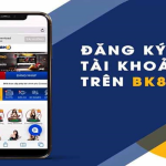 BK8 – Hướng dẫn đăng ký tài khoản cược BK8 cực nhanh