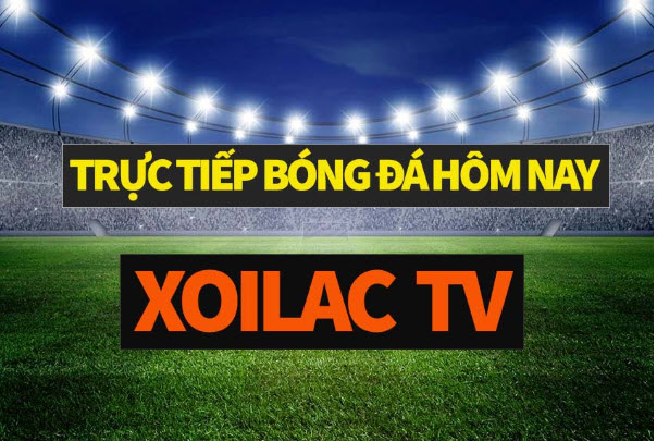 Xoilac TV địa chỉ xem bóng đá trực tuyến được nhiều người yêu thích nhất hiện nay