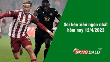 soi kèo xiên 12/4 bongdalu vip