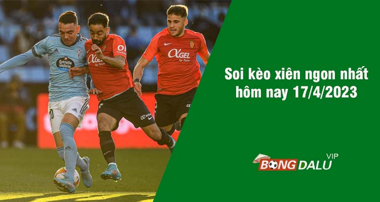 soi kèo xiên 17/4 bongdalu vip